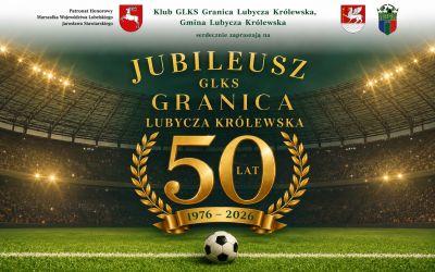 Granica Lubycza Królewska świętuje 50-lecie. Przed nami sportowy jubileusz