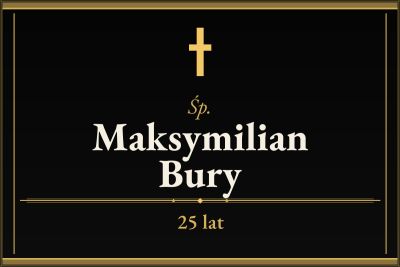 Zmarł Maksymilian Bury [25 lat]