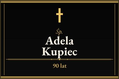 Zmarła Adela Kupiec [90 lat]
