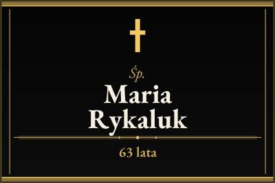 Zmarła Maria Rykaluk [63 lata]