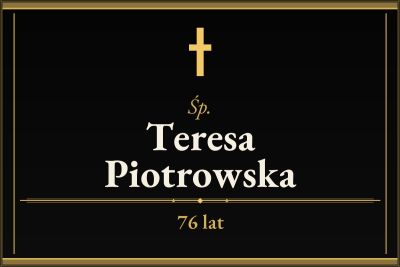 Zmarła Teresa Piotrowska [76 lat]