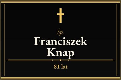 Zmarł Franciszek Knap [81 lat]