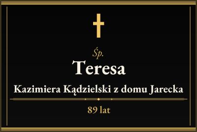 Zmarła Teresa Kazimiera Kądzielski z domu Jarecka [89 lat]