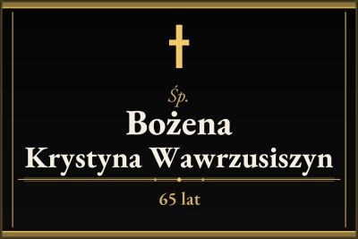 Zmarła Bożena Krystyna Wawrzusiszyn [65 lat]