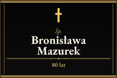 Zmarła Bronisława Mazurek [80 lat]