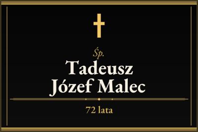 Zmarł Tadeusz Józef Malec [72 lata]