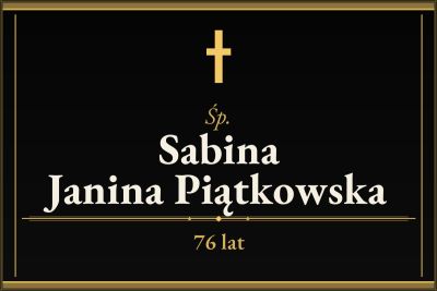 Zmarła Sabina Janina Piątkowska [76 lat]