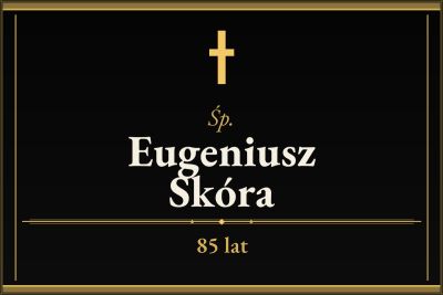 Zmarł Eugeniusz Skóra [85 lat]