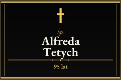 Zmarła Alfreda Tetych [95 lat]