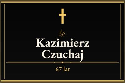 Zmarł Kazimierz Czuchaj [67 lat]