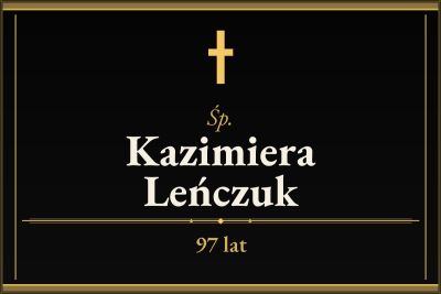 Zmarła Kazimiera Leńczuk [97 lat]