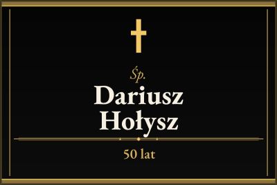 Zmarł Dariusz Hołysz [50 lat]
