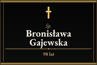 Zmarła Bronisława Gajewska [98 lat]