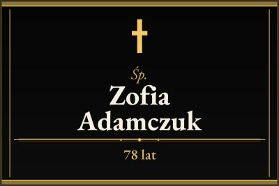 Zmarła Zofia Adamczuk [78 lat]