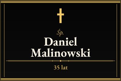 Zmarł Daniel Malinowski [35 lat]