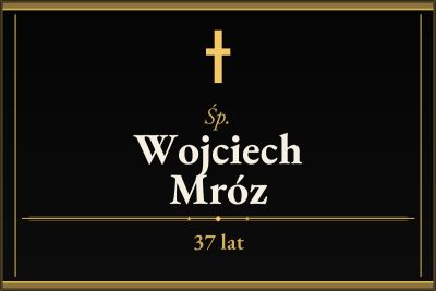 Zmarł Wojciech Mróz [37 lat]
