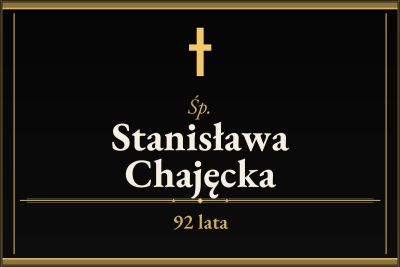 Zmarła Stanisława Chajęcka [92 lata]