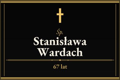 Zmarła Stanisława Wardach [67 lat]