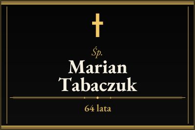 Zmarł Marian Tabaczuk [64 lata]