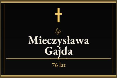 Zmarła Mieczysława Gajda [76 lat]
