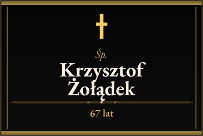 Zmarł Krzysztof Żołądek [67 lat]