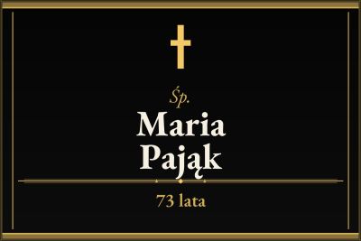 Zmarła Maria Pająk [73 lata]