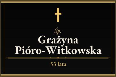 Zmarła Grażyna Pióro-Witkowska [53 lata]