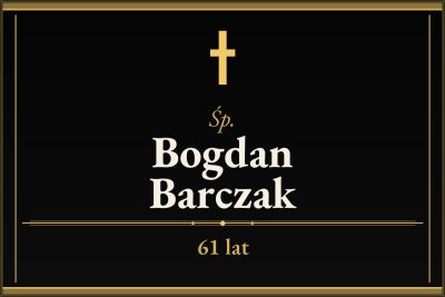 Zmarł Bogdan Barczak [61 lat]