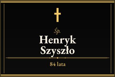 Zmarł Henryk Szyszło [84 lata]