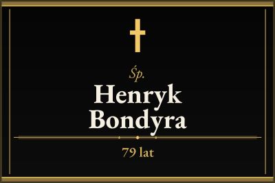 Zmarł Henryk Bondyra [79 lat]
