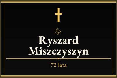 Zmarł Ryszard Miszczyszyn [72 lata]