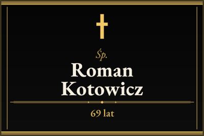 Zmarł Roman Kotowicz [69 lat]