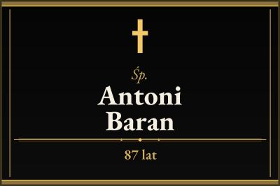 Zmarł Antoni Baran [87 lat]