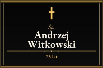 Zmarł Andrzej Witkowski [75 lat]
